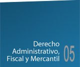 Derecho Administrativo, Fiscal y Mercantil